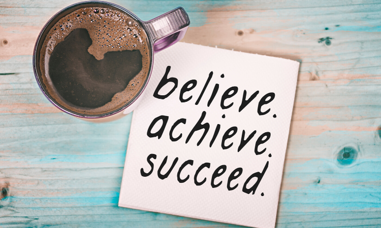 believe achieve succeed