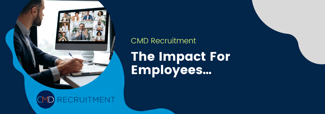 The Impact For Employees…