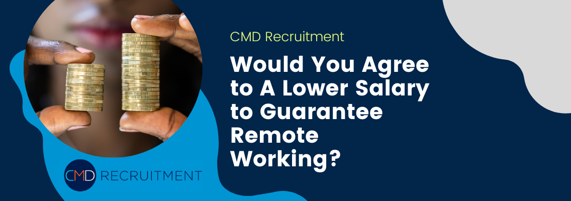 Would You Agree to A Lower Salary to Guarantee Remote Working?