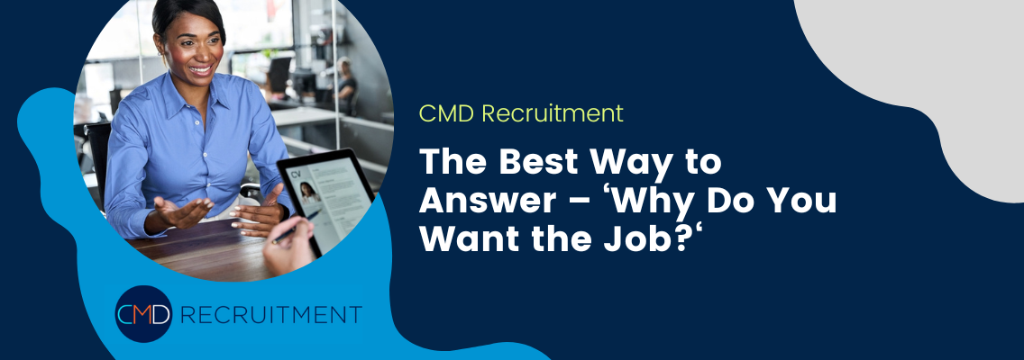 The Best Way to Answer – ‘Why Do You Want the Job?‘