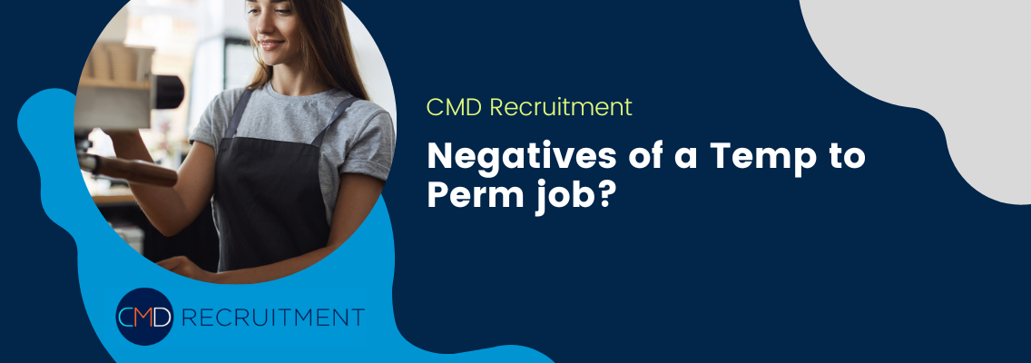 Negatives of a Temp to Perm job?