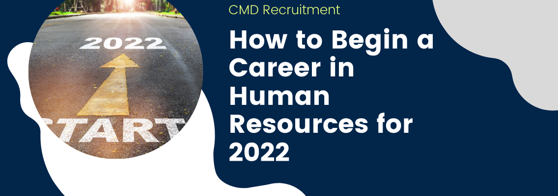 How to Begin a Career in Human Resources for 2022