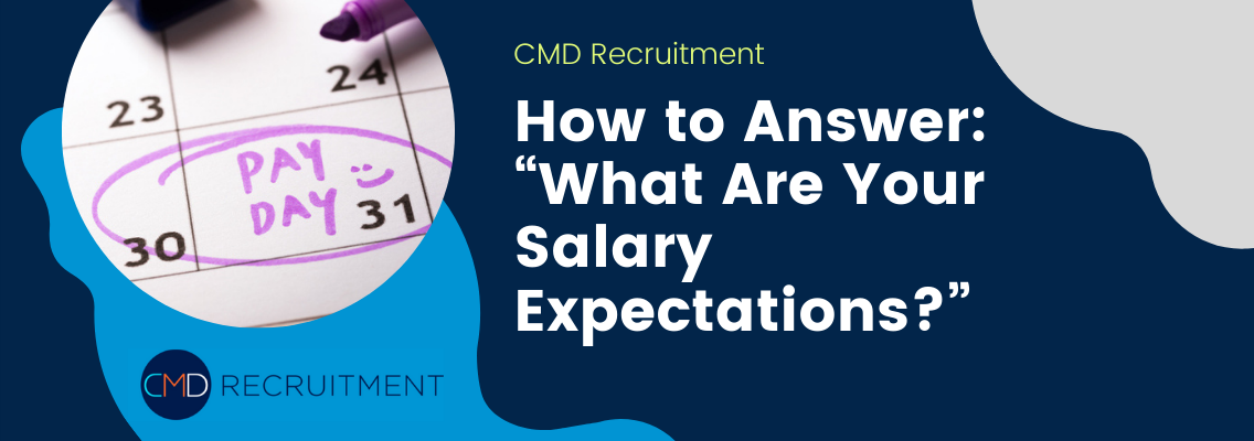 How to Answer: “What Are Your Salary Expectations?”