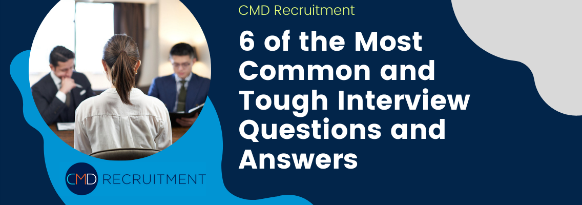 6 of the Most Common and Tough Interview Questions and Answers
