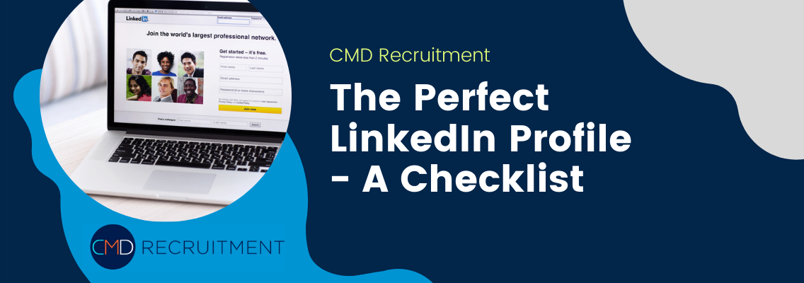 The Perfect LinkedIn Profile – A Checklist