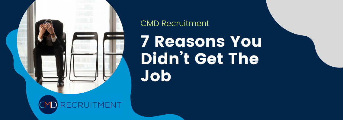 7 Reasons You Didn’t Get The Job