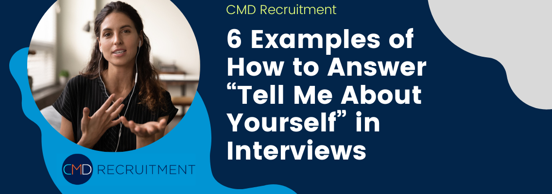6 Examples of How to Answer “Tell Me About Yourself” in Interviews