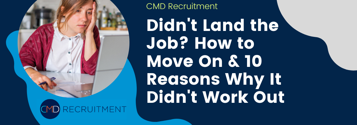 Didn’t Land the Job? How to Move On & 10 Reasons Why It Didn’t Work Out