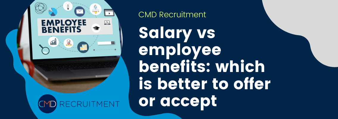 Salary vs employee benefits: which is better to offer or accept