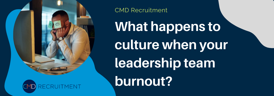 What happens to company culture when your leadership team burnout?