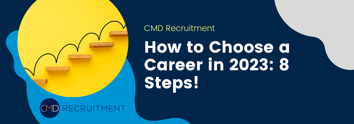 How to Choose a Career in 2023: 8 Steps!