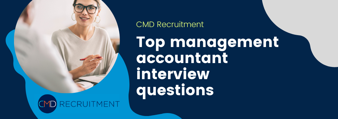 Management Accountant Interview Questions CMD Recruitment