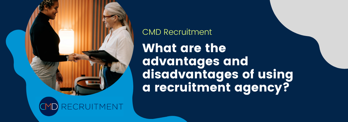 What are the advantages and disadvantages of using a recruitment agency?