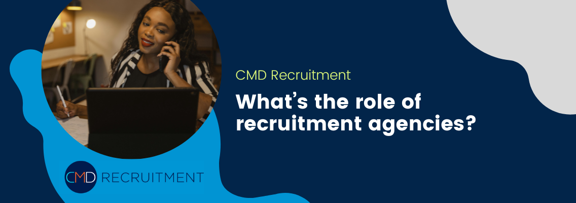 What’s the role of recruitment agencies?