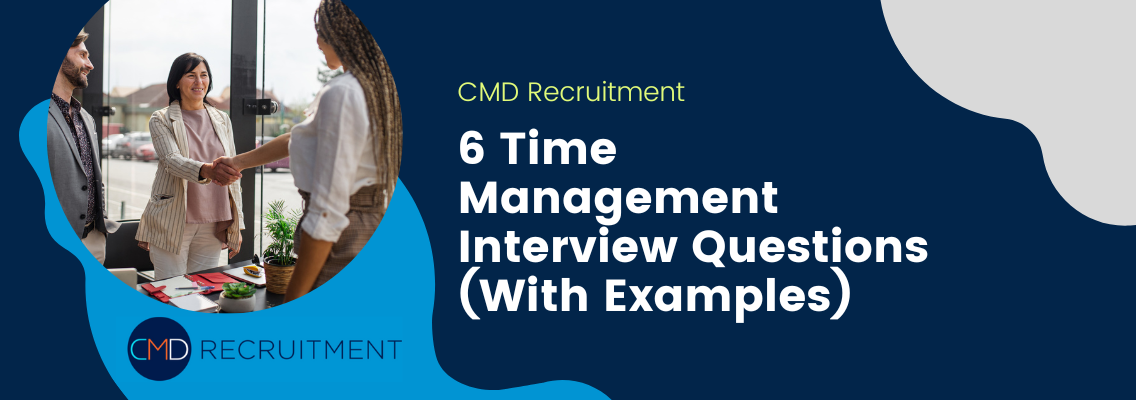 6 Time Management Interview Questions (With Examples)