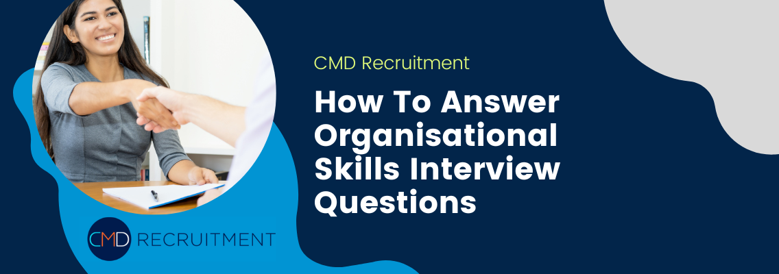 How To Answer Organisational Skills Interview Questions