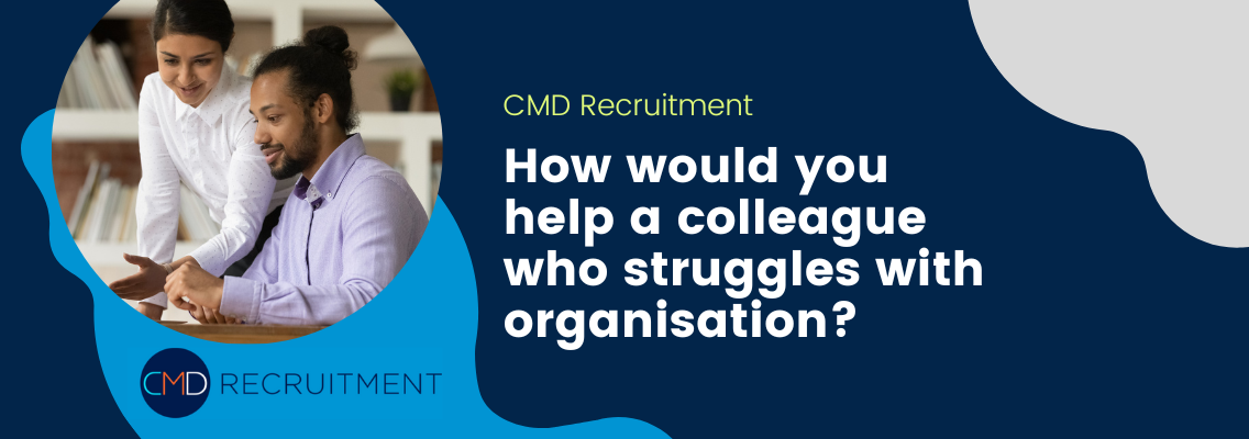 How To Answer Organisational Skills Interview Questions CMD Recruitment