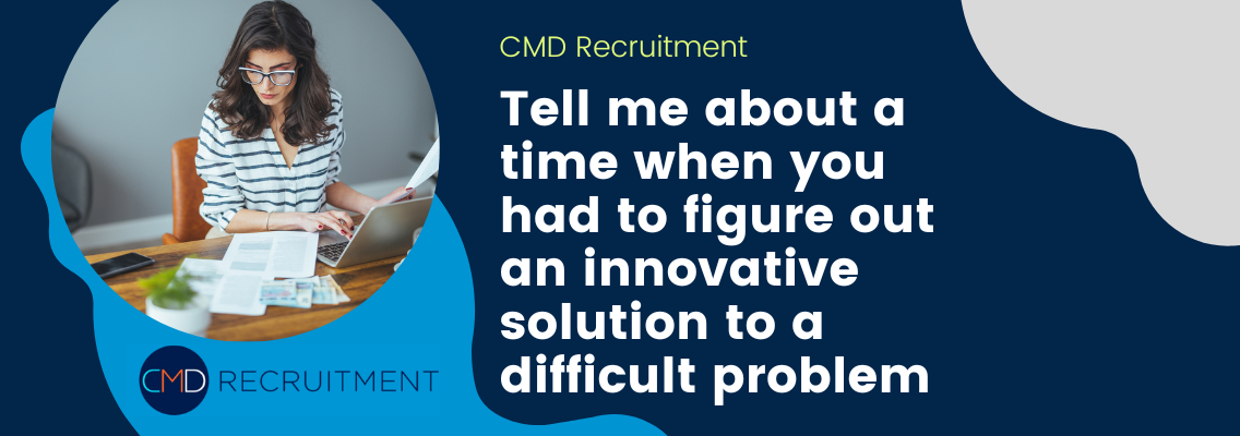 6 Common Problem-Solving Interview Questions CMD Recruitment