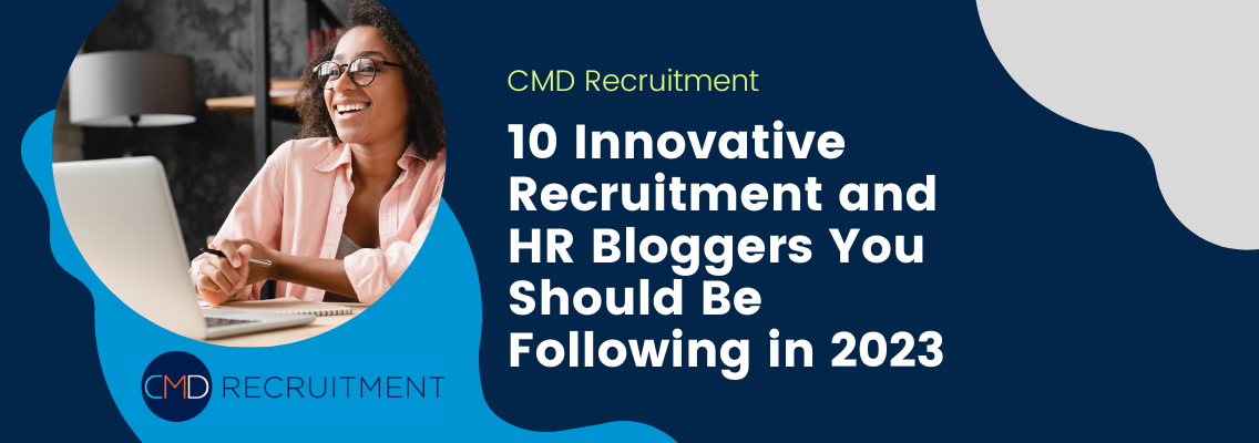 10 Innovative Recruitment and HR Bloggers You Should Be Following in 2023