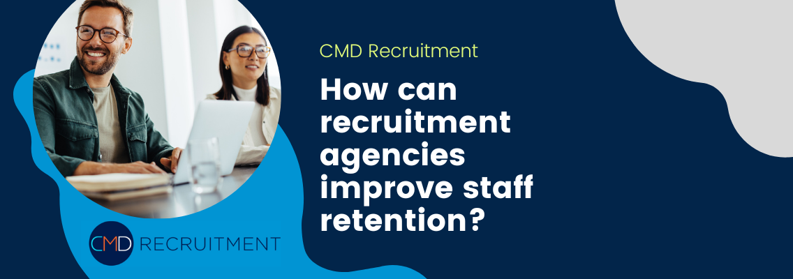 What is the Role of a Recruitment Agency? CMD Recruitment