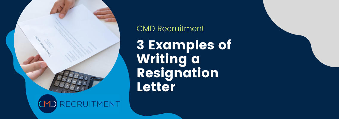 3 Examples of Writing a Resignation Letter