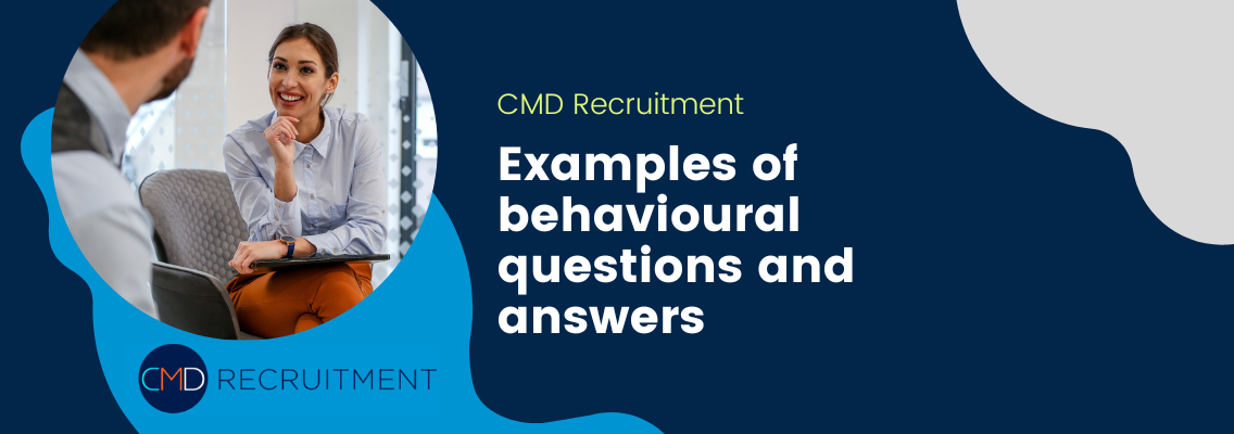 What is an Example of a Behavioural Question? CMD Recruitment