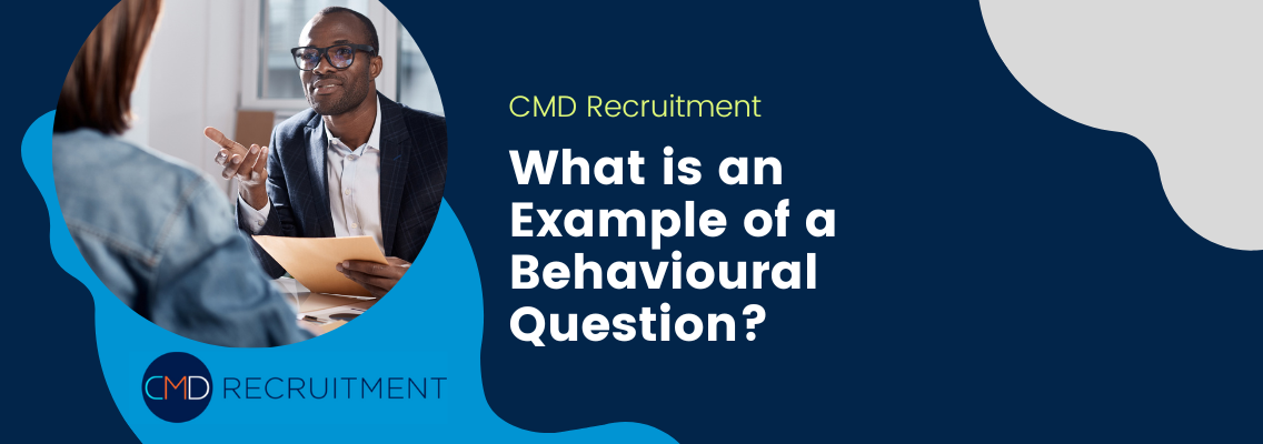 What is an Example of a Behavioural Question?