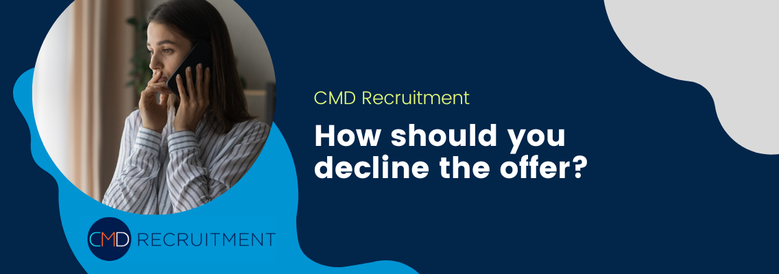 How to Decline a Job Offer (With Examples) CMD Recruitment