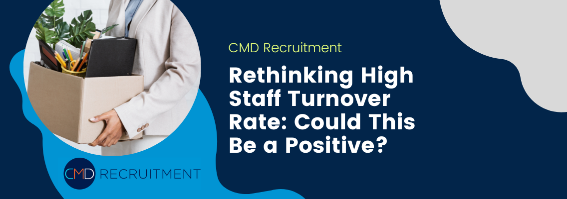 Rethinking High Staff Turnover Rate: Could This Be a Positive?