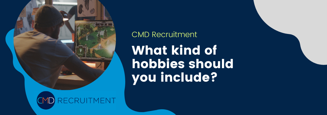 Examples of Hobbies and Interests to Put on a CV (Guide 2023) CMD Recruitment