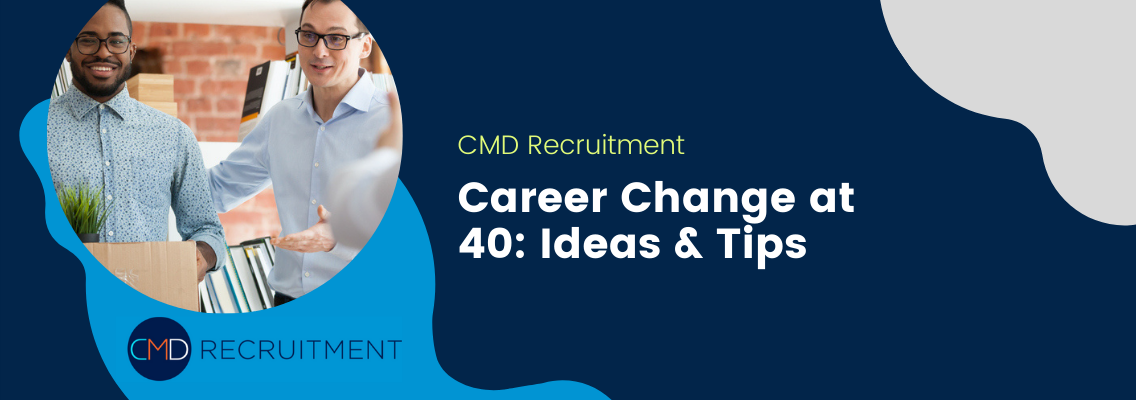 Career Change at 40: Ideas & Tips