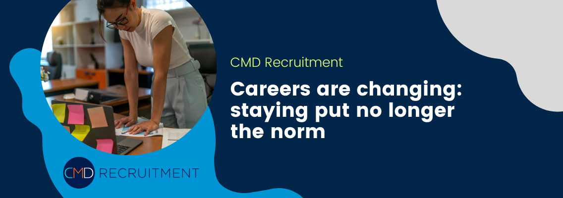 Careers are changing: staying put no longer the norm