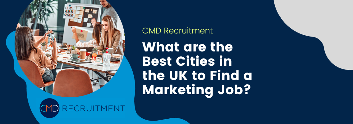 What are the Best Cities in the UK to Find a Marketing Job?