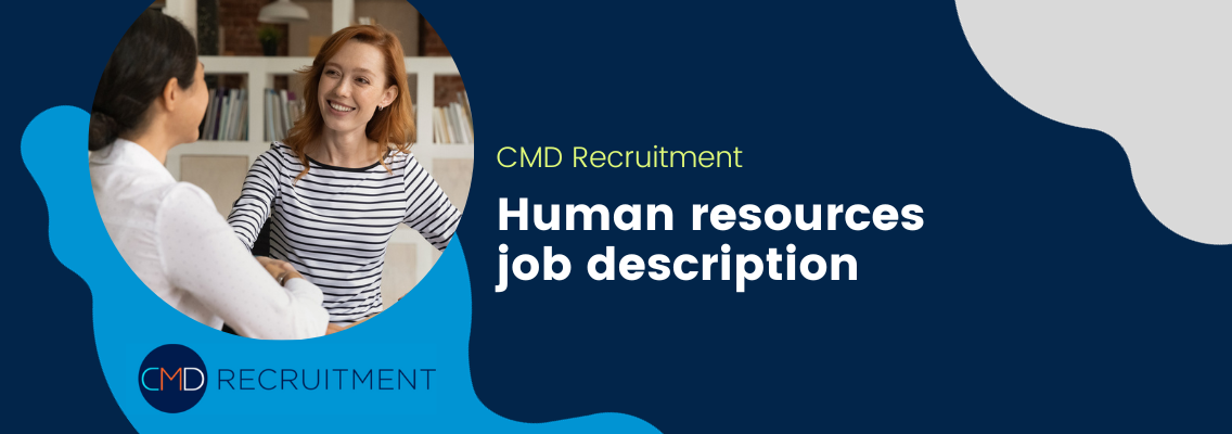 What Is Human Resources (HR)? Description, Duties and Jobs CMD Recruitment