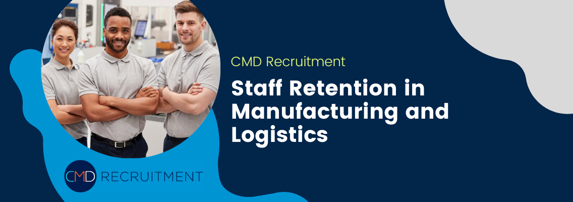 Staff Retention in Manufacturing and Logistics