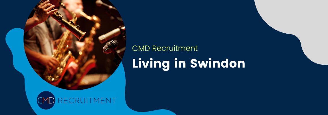 Job Guide to Living And Working In Swindon CMD Recruitment