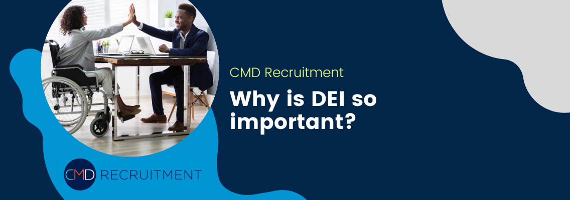 What Does DEI Mean in the Workplace? CMD Recruitment