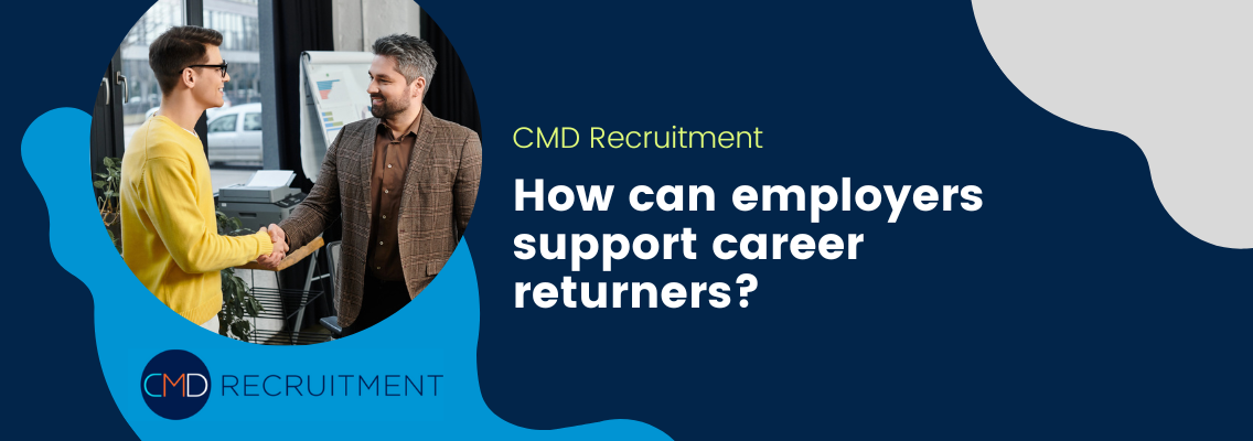 How can employers support career returners?