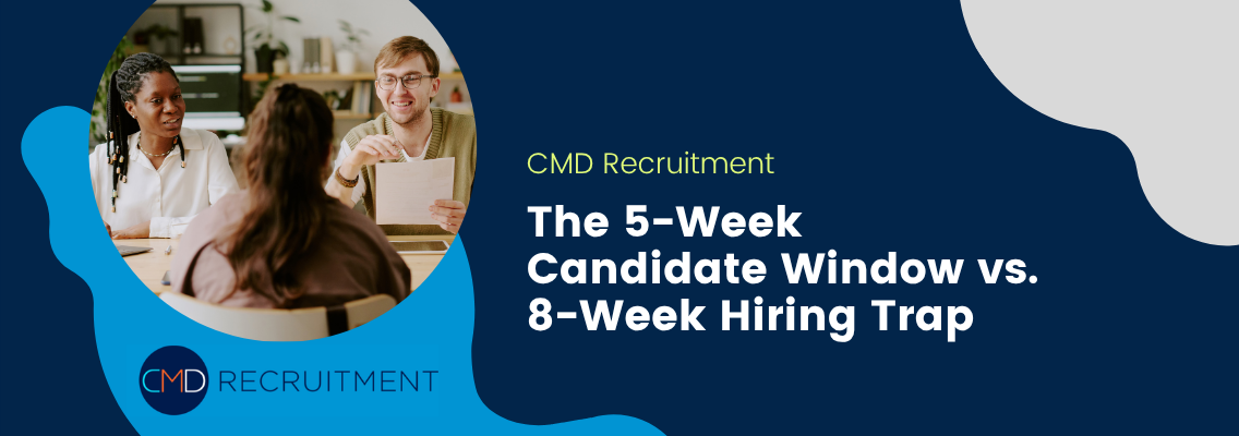 The 5-Week Candidate Window vs. 8-Week Hiring Trap: Why Your Hiring Timeline Is Costing You the Best People