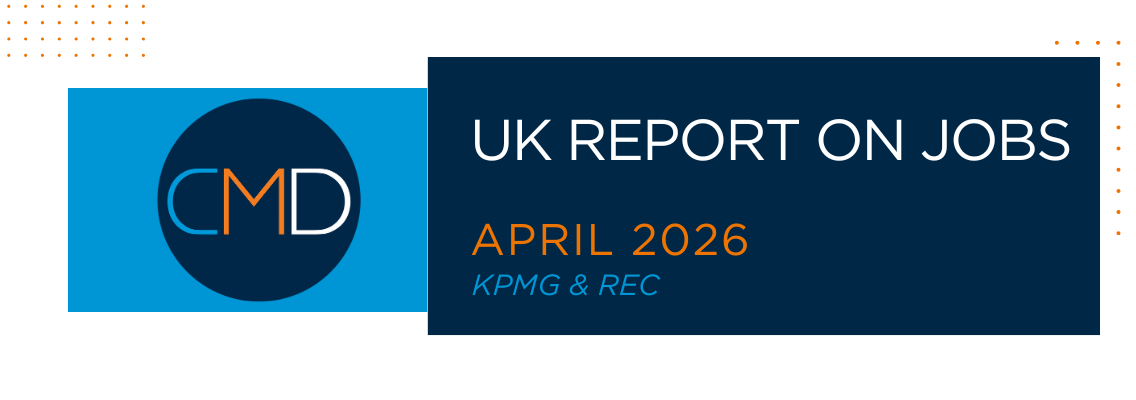 Banner showing CMD logo on the left and a dark blue panel reading 'UK REPORT ON JOBS' with 'APRIL 2026' and 'KPMG & REC'