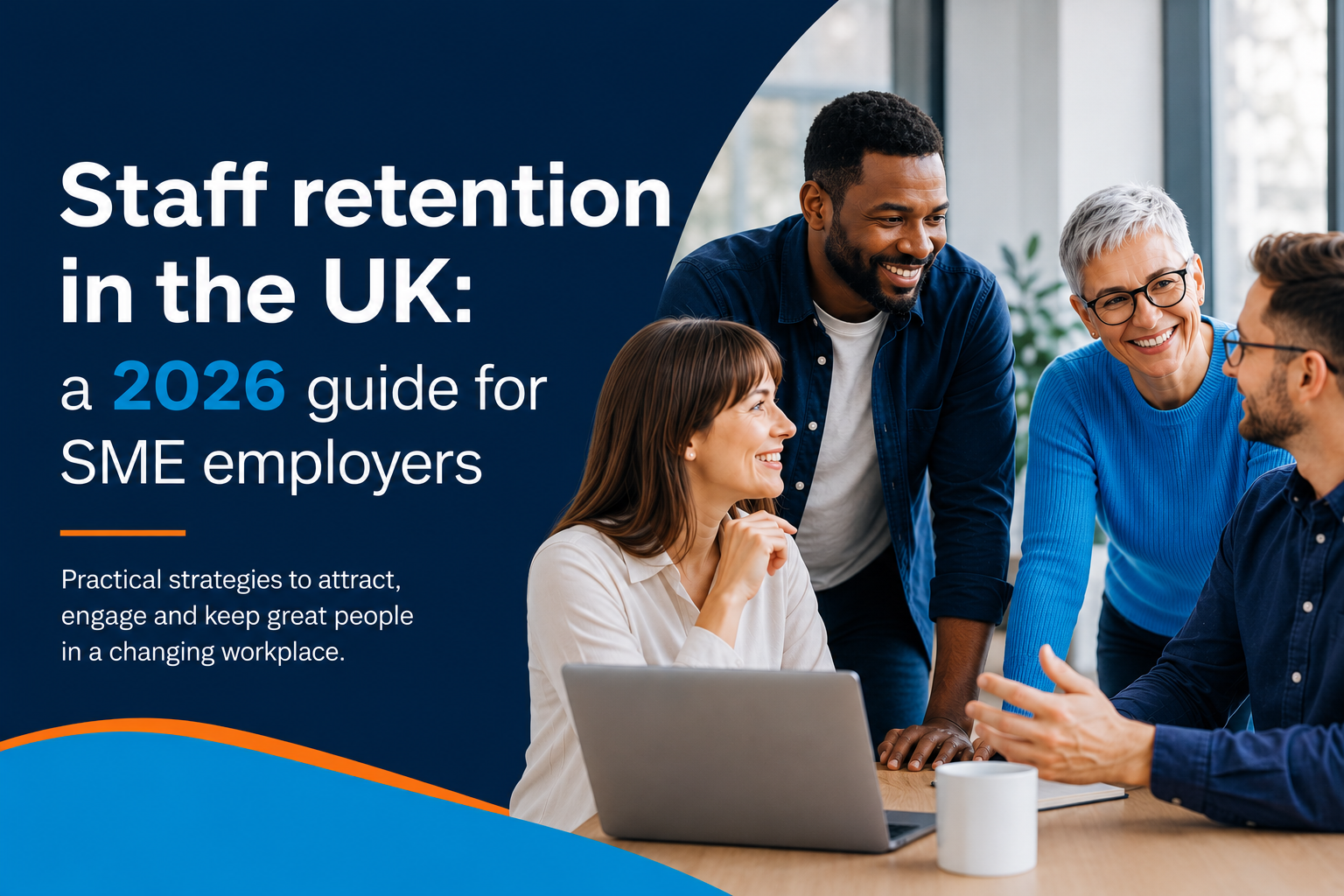 Four coworkers smile and converse around a laptop in a bright office beside a dark blue banner about staff retention in the UK (2026 guide for SME employers).