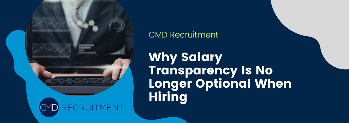 CMD Recruitment hero banner with logo on dark blue background and the title: 'Why Salary Transparency Is No Longer Optional When Hiring.'
