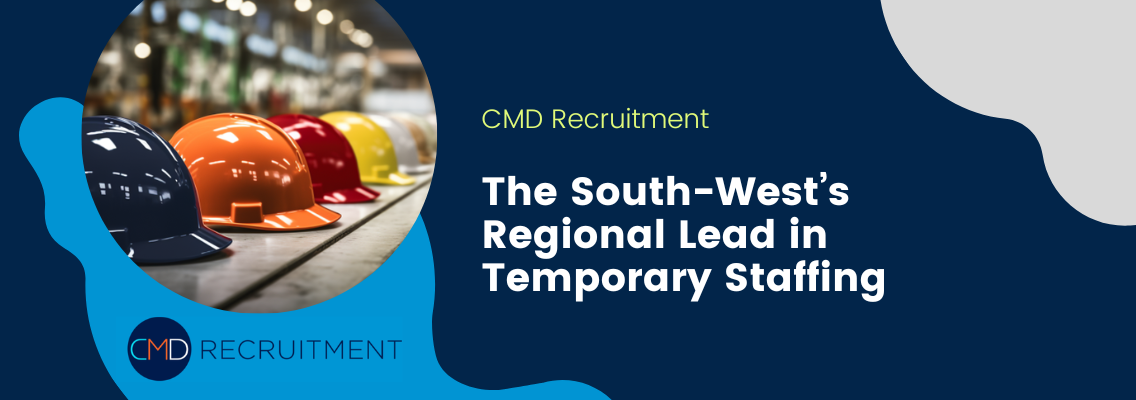 CMD Recruitment banner announcing: The South-West's regional lead in temporary staffing, with a row of colorful safety helmets on the left.